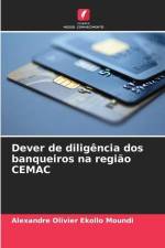 Dever de diligência dos banqueiros na região CEMAC af Alexandre Olivier Ekollo Moundi