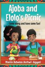 Ajoba and Elolo's Picnic: Come along and have some fun af Nana Adwoa Antwi-Agyei