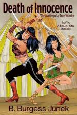 Death of Innocence: The Making of a True Warrior af B. Burgess Junek