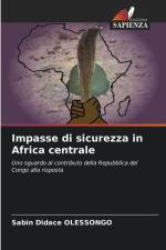 Impasse di sicurezza in Africa centrale af Sabin Didace Olessongo