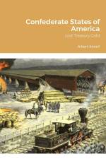 Confederate States of America Lost Treasury Gold af Albert Atwell