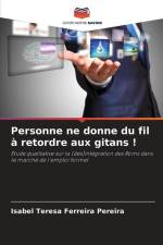 Personne ne donne du fil à retordre aux gitans ! af Isabel Teresa Ferreira Pereira