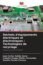 Déchets d'équipements électriques et électroniques : Technologies de recyclage af Juan Carlos Valdés Serra