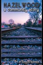 Hazelwood A Community Story af Edward V Bonner