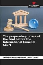 The preparatory phase of the trial before the International Criminal Court af Léonel Emmanuel Nzekeng Foyou