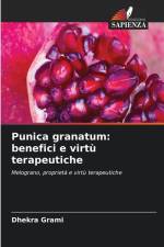 Punica granatum: benefici e virtù terapeutiche af Dhekra Grami