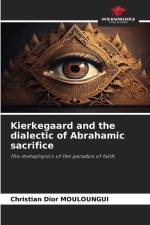 Kierkegaard and the dialectic of Abrahamic sacrifice af Christian Dior Mouloungui