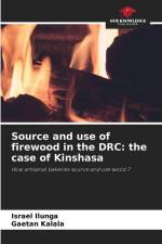 Source and use of firewood in the DRC: the case of Kinshasa af Israel Ilunga