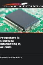 Progettare la sicurezza informatica in azienda af Vladimir Gnuan Aman