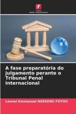 A fase preparatória do julgamento perante o Tribunal Penal Internacional af Léonel Emmanuel Nzekeng Foyou