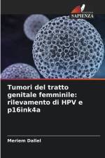 Tumori del tratto genitale femminile: rilevamento di HPV e p16ink4a af Meriem Dallel