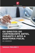 OS DIREITOS DO CONTRIBUINTE ANTES, DURANTE E APÓS A AUDITORIA FISCAL af Salomon Malang Ii