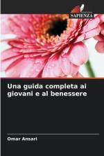 Una guida completa ai giovani e al benessere af Omar Ansari