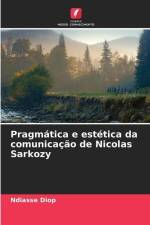 Pragmática e estética da comunicação de Nicolas Sarkozy af Ndiasse Diop