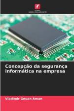 Concepção da segurança informática na empresa af Vladimir Gnuan Aman