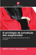 O privilégio de jurisdição dos magistrados af Gilbert Comlan Ahouandjinou