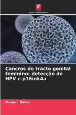Cancros do tracto genital feminino: detecção de HPV e p16ink4a af Meriem Dallel