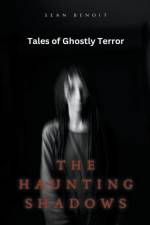 The Haunting Shadows af Sean Benoit