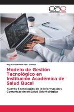 Modelo de Gestión Tecnológico en Institución Académica de Salud Bucal af Mayela Gabriela Páez Ramos