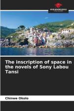 The inscription of space in the novels of Sony Labou Tansi af Chinwe Okolo