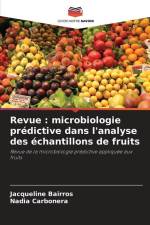 Revue : microbiologie prédictive dans l'analyse des échantillons de fruits af Jacqueline Bairros