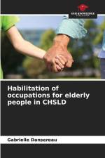 Habilitation of occupations for elderly people in CHSLD af Gabrielle Dansereau