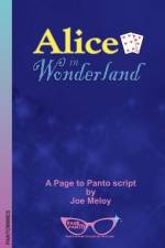 Alice in Wonderland: A Page to Panto Script af Joe Meloy