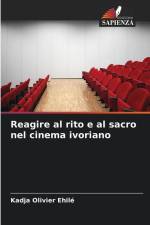 Reagire al rito e al sacro nel cinema ivoriano af Kadja Olivier Ehilé