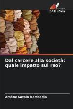 Dal carcere alla società: quale impatto sul reo? af Arsène Katolo Kambadja