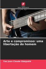 Arte e compromisso: uma libertação do homem af Yao Jean Claude Gbéguélé