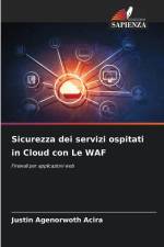 Sicurezza dei servizi ospitati in Cloud con Le WAF af Justin Agenorwoth Acira
