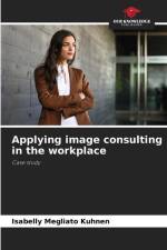 Applying image consulting in the workplace af Isabelly Megliato Kuhnen