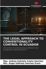 THE LEGAL APPROACH TO CONVENTIONALITY CONTROL IN ECUADOR af Mgs. Andrea Gabriela Zuleta Sánchez