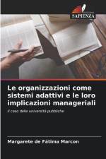 Le organizzazioni come sistemi adattivi e le loro implicazioni manageriali af Margarete de Fátima Marcon