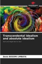 Transcendental idealism and absolute idealism af Denis Bosomi Limbaya