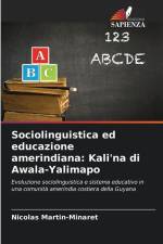 Sociolinguistica ed educazione amerindiana: Kali'na di Awala-Yalimapo af Nicolas Martin-Minaret