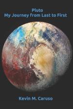 Pluto: My Journey from Last to First af Kevin M. Caruso