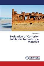 Evaluation of Corrosion Inhibitors for Industrial Materials af Ranganatha S