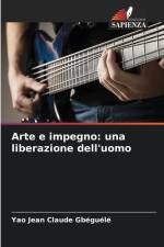 Arte e impegno: una liberazione dell'uomo af Yao Jean Claude Gbéguélé