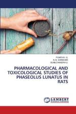 PHARMACOLOGICAL AND TOXICOLOGICAL STUDIES OF PHASEOLUS LUNATUS IN RATS af Punith K. G.