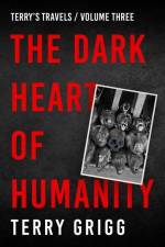 The Dark Heart of Humanity: More misanthropic mayhem... all the way from the Canaries to Cape Town af Terry Grigg