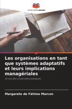 Les organisations en tant que systèmes adaptatifs et leurs implications managériales af Margarete de Fátima Marcon