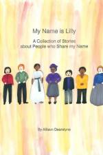 My Name is Lilly: A Collection of Stories about People who Share my Name af Allison Dearstyne