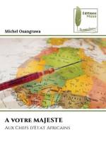 A votre MAJESTE af Michel Ouangrawa