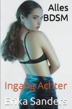 Alles BDSM. Ingang Achter af Erika Sanders