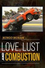 Love, Lust and Combustion af Mingo Moran