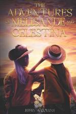 The Adventures of Melisande and Celestina af Jeffry A. Collins Esq