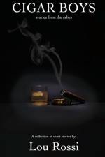Cigar Boys: Stories from the Ashes af Lou Rossi