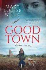 Good Town af Mary Louise Wells