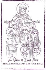 The Grace of Being There: Single Mother Saints in Our Lives af Charlotte Riggle